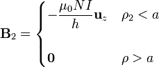 \mathbf{B}_2=\begin{cases}\displaystyle-\frac{\mu_0NI}{h}\mathbf{u}_z & \rho_2<a \\ & \\ \mathbf{0} & \rho > a\end{cases}