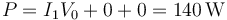 P=I_1 V_0+0+0=140\,\mathrm{W}
