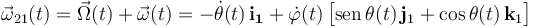 \vec{\omega}_{21}(t)=\vec{\Omega} (t)+\vec{\omega}(t)=-\dot{\theta}(t)\!\ \mathbf{i_1}+\dot{\varphi}(t)\!\ \big[ \mathrm{sen}\,\theta(t)\!\ \mathbf{j}_1+\cos\theta(t)\!\ \mathbf{k}_1\big]