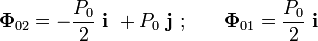\mathbf{\Phi}_{02}=-\frac{P_0}{2}\ \mathbf{i}\ +P_0\ \mathbf{j}\ \mathrm{;}\qquad\mathbf{\Phi}_{01}=\frac{P_0}{2}\ \mathbf{i}