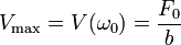 V_\mathrm{max}=V(\omega_0)=\frac{F_0}{b}