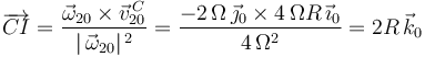 
\overrightarrow{CI}=\frac{\vec{\omega}_{20}\times\vec{v}^{\, C}_{20}}{|\,\vec{\omega}_{20}|^{\, 2}}=\frac{-2\,\Omega\,\vec{\jmath}_0\times 4\,\Omega R\,\vec{\imath}_0}{4\,\Omega^{2}}=2R\,\vec{k}_0
