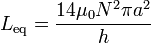 L_\mathrm{eq}=\frac{14\mu_0N^2\pi a^2}{h}