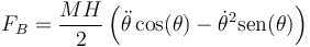 F_B = \frac{MH}{2}\left(\ddot{\theta}\cos(\theta)-\dot{\theta}^2\mathrm{sen}(\theta)\right)