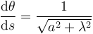 
\dfrac{\mathrm{d}\theta}{\mathrm{d}s} = \dfrac{1}{\sqrt{a^2+\lambda^2}}
