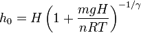 h_0 = H\left(1+\frac{mgH}{nRT}\right)^{-1/\gamma}