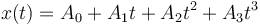 x(t) = A_0 + A_1 t + A_2 t^2 + A_3 t^3\,