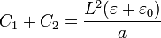 C_1+C_2 = \frac{L^2(\varepsilon+\varepsilon_0)}{a}