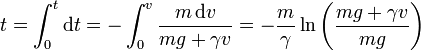 t = \int_0^t\mathrm{d}t = -\int_0^v \frac{m\,\mathrm{d}v}{mg+\gamma v} = -\frac{m}{\gamma}\ln\left(\frac{mg+\gamma v}{mg}\right)