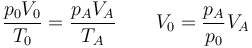 \frac{p_0V_0}{T_0} = \frac{p_AV_A}{T_A}\qquad V_0 = \frac{p_A}{p_0}V_A