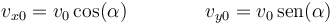 v_{x0}=v_0 \cos(\alpha)\qquad\qquad v_{y0}=v_0\,\mathrm{sen}(\alpha)