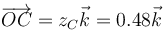 \overrightarrow{OC}=z_C\vec{k}=0.48\vec{k}