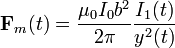 \mathbf{F}_m(t)=\frac{\mu_0I_0b^2}{2\pi}\frac{I_1(t)}{y^2(t)}