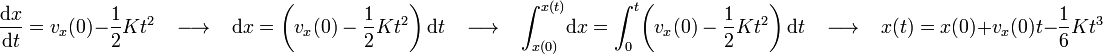 \frac{\mathrm{d}x}{\mathrm{d}t}=v_x(0)-\frac{1}{2}Kt^2\,\,\,\,\,\longrightarrow\,\,\,\,\,\mathrm{d}x=\left(v_x(0)-\frac{1}{2}Kt^2\right)\mathrm{d}t\,\,\,\,\,\longrightarrow\,\,\,\,\,\int_{x(0)}^{x(t)}\!\mathrm{d}x=\int_{0}^{t}\!\left(v_x(0)-\frac{1}{2}Kt^2\right)\mathrm{d}t\,\,\,\,\,\longrightarrow\,\,\,\,\,x(t)=x(0)+v_x(0)t-\frac{1}{6}Kt^3