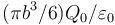 (\pi b^3/6)Q_0/\varepsilon_0