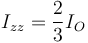 I_{zz}=\frac{2}{3}I_O
