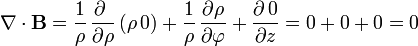 \nabla\cdot\mathbf{B}=\frac{1}{\rho}\,\frac{\partial\ }{\partial \rho}\left(\rho\,0\right)+\frac{1}{\rho}\,\frac{\partial \rho}{\partial \varphi}+\frac{\partial\,0}{\partial z} = 0+0+0 = 0