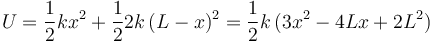 
U=\frac{1}{2}k x^2+\frac{1}{2}2k\,(L-x)^2=\frac{1}{2}k\,(3x^2-4Lx+2L^2)
