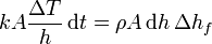 kA\frac{\Delta T}{h}\,\mathrm{d}t = \rho A\,\mathrm{d}h\,\Delta h_f