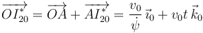 
\overrightarrow{OI^*_{20}} = \overrightarrow{OA} + \overrightarrow{AI^*_{20}}
=
\dfrac{v_0}{\dot{\psi}}\,\vec{\imath}_0 + v_0t\,\vec{k}_0
