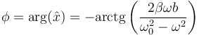 \phi=\mathrm{arg}(\hat{x})=-\mathrm{arctg}\left(\frac{2\beta\omega b}{\omega_0^2-\omega^2}\right)