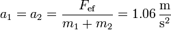 a_1 = a_2 = \frac{F_\mathrm{ef}}{m_1+m_2} = 1.06\,\frac{\mathrm{m}}{\mathrm{s}^2}