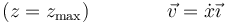 (z=z_\mathrm{max})\qquad \qquad\vec{v}=\dot{x}\vec{\imath}