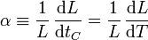 \alpha \equiv \frac{1}{L}\,\frac{\mathrm{d}L}{\mathrm{d}t_C}=\frac{1}{L}\,\frac{\mathrm{d}L}{\mathrm{d}T}