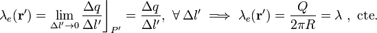 \lambda_e(\mathbf{r}')=\lim_{\Delta l'\rightarrow 0}\frac{\Delta q}{\Delta l'}\bigg\rfloor_{P'}=\frac{\Delta q}{\Delta l'}\mathrm{,}\;\;\forall\,\Delta l'\;\Longrightarrow\;\lambda_e(\mathbf{r}')=\frac{Q}{2\pi R}=\lambda\ \mathrm{,}\;\,\mathrm{cte.}
