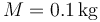 M=0.1\,\mathrm{kg}