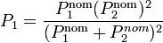 P_1 = \frac{P_1^\mathrm{nom}(P_2^\mathrm{nom})^2}{(P_1^\mathrm{nom}+P_2^{nom})^2}