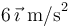 6\,\vec{\imath}\,\,\mathrm{m/s}^2\,