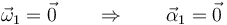 \vec{\omega}_1=\vec{0}\qquad\Rightarrow\qquad \vec{\alpha}_1=\vec{0}