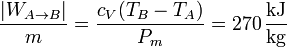 \frac{|W_{A\to B}|}{m} = \frac{c_V(T_B-T_A)}{P_m} = 270\,\frac{\mathrm{kJ}}{\mathrm{kg}}