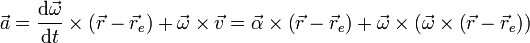 \vec{a}=\frac{\mathrm{d}\vec{\omega}}{\mathrm{d}t}\times\left(\vec{r}-\vec{r}_e\right)+\vec{\omega}\times\vec{v}=\vec{\alpha}\times\left(\vec{r}-\vec{r}_e\right)+\vec{\omega}\times\left(\vec{\omega}\times\left(\vec{r}-\vec{r}_e\right)\right)