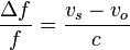 \frac{\Delta f}{f}=\frac{v_s-v_o}{c}