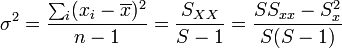 \sigma^2 = \frac{\sum_i(x_i-\overline{x})^2}{n-1} = \frac{S_{XX}}{S-1} = \frac{SS_{xx}-S_x^2}{S(S-1)}