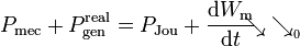 P_\mathrm{mec}+P_\mathrm{gen}^\mathrm{real}=P_\mathrm{Jou}+\frac{\mathrm{d}W_\mathrm{m}}{\mathrm{d}t}\!\!\! \!\!\searrow\mathop{\searrow}_{{}_0}