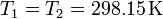 T_1 = T_2 = 298.15\,\mathrm{K}