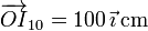 \overrightarrow{OI}_{10}=100\,\vec{\imath}\,\mathrm{cm}