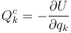 Q_k^c = -\frac{\partial U}{\partial q_k}