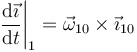 \left.\frac{\mathrm{d}\vec{\imath}}{\mathrm{d}t}\right|_1=\vec{\omega}_{10}\times\vec{\imath}_{10}