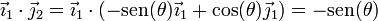 \vec{\imath}_1\cdot\vec{\jmath}_2=\vec{\imath}_1\cdot\left(-\mathrm{sen}(\theta)\vec{\imath}_1+\cos(\theta)\vec{\jmath}_1\right)=-\mathrm{sen}(\theta)