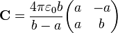 \mathbf{C} = \frac{4\pi\varepsilon_0b}{b-a}\begin{pmatrix}a & -a \\ a & b\end{pmatrix}