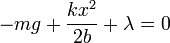 -mg+\frac{kx^2}{2b}+\lambda = 0