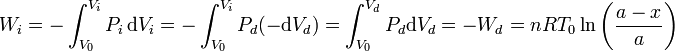 
W_i = -\int_{V_0}^{V_i}P_i\,\mathrm{d}V_i=-\int_{V_0}^{V_i}P_d(-\mathrm{d}V_d)=\int_{V_0}^{V_d}P_d\mathrm{d}V_d=-W_d=
nRT_0\ln\left(\frac{a-x}{a}\right)
