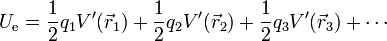 U_\mathrm{e}=\frac{1}{2}q_1V'(\vec{r}_1) + \frac{1}{2}q_2V'(\vec{r}_2) + \frac{1}{2}q_3V'(\vec{r}_3)+\cdots