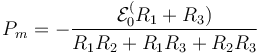 P_m = -\frac{\mathcal{E}_0^(R_1+R_3)}{R_1R_2+R_1R_3+R_2R_3}