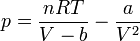 p = \frac{nRT}{V-b}-\frac{a}{V^2}