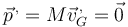 \vec{p}^{\,,} = M\vec{v}^{\,,}_G = \vec{0}